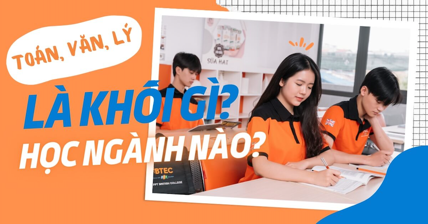 Toán Văn Lý Là Khối Gì? Thông Tin Chi Tiết Về Khối C01 Và Định Hướng Nghề Nghiệp